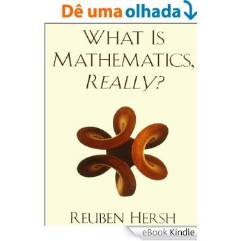 What Is Mathematics, Really? [eBook Kindle]