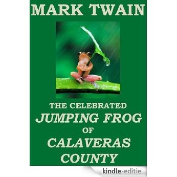 The Celebrated Jumping Frog of Calaveras County (Annotated) (English Edition) [Kindle-editie]