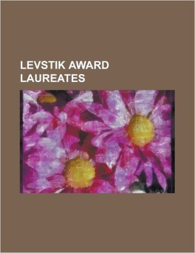 Levstik Award Laureates: Aco Mavec, Aleksander Konjajev, Alenka Gerlovi, Alenka Sottler, an Ka Go Nik Godec, Andrej Rozman - Roza, Andrej Trobe