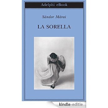 La sorella (Gli Adelphi) [Kindle-editie]