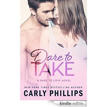 Dare to Take (Dare to Love Book 6) (English Edition) [Kindle-editie]