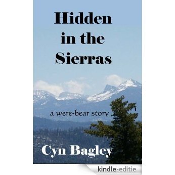Hidden in the Sierras (a were-bear story) (English Edition) [Kindle-editie]