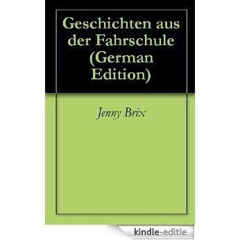 Geschichten aus der Fahrschule (German Edition) [Kindle-editie]