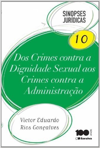 Dos Crimes Contra a Dignidade Sexual - Volume 10. Coleção Sinopses Jurídicas