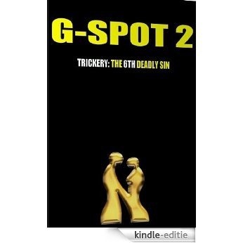 G-Spot 2 Trickery: The 6th Deadly Sin (G-Spot 2: The Seven Deadly Sins series) (English Edition) [Kindle-editie]