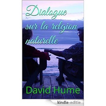 Dialogue sur la relgion naturelle (French Edition) [Kindle-editie]