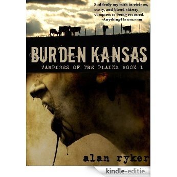 Burden Kansas (Vampires of the Plains Book 1) (English Edition) [Kindle-editie]