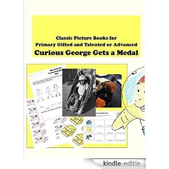 Curious George Gets a Medal Lessons for Primary Gifted and Talented (English Edition) [Kindle-editie]