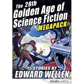 The 28th Golden Age of Science Fiction MEGAPACK ®: Edward Wellen (Vol. 2) [Kindle-editie]