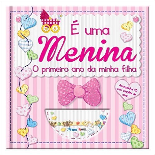 Album Do Bebe - E Uma Menina - O Primeiro Ano Do Meu Bebe