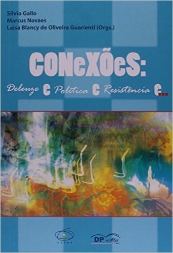 Conexões: Deleuze e Política e Resistencia e..