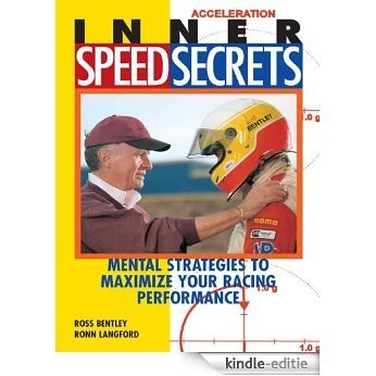 Inner Speed Secrets: Mental Strategies to Maximize Your Racing Performance [Kindle-editie]