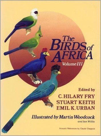 The Birds of Africa V 3 - Parrots to Woodpeckers