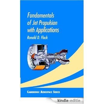 Fundamentals of Jet Propulsion with Applications (Cambridge Aerospace Series) [Kindle-editie]