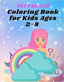 Mermaid Coloring Book for Kids Ages 4-8: Fantastic magic book for kids fun for kids to color and draw Mermaid coloring books for boys: advanced coloring pages for teens, older kids and boys