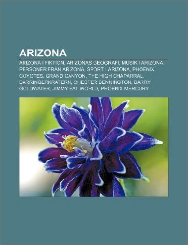Arizona: Arizona I Fiktion, Arizonas Geografi, Musik I Arizona, Personer Fran Arizona, Sport I Arizona, Phoenix Coyotes, Grand