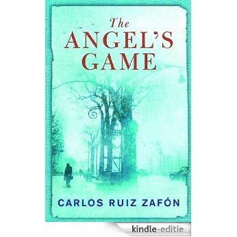 The Angel's Game (The Cemetery of Forgotten Series) [Kindle-editie]