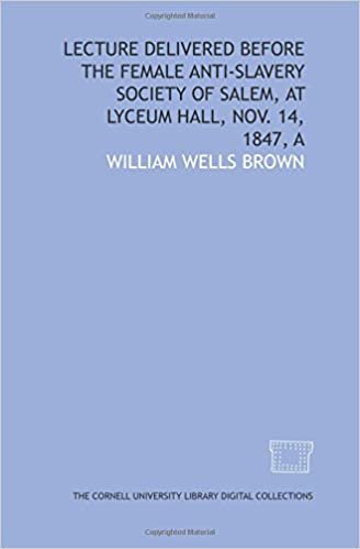 indir Lecture delivered before the Female Anti-Slavery Society of Salem, at Lyceum Hall, Nov. 14, 1847, A