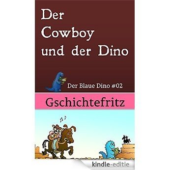 Der Cowboy und der Dino: Der Blaue Dino #02 (German Edition) [Kindle-editie]
