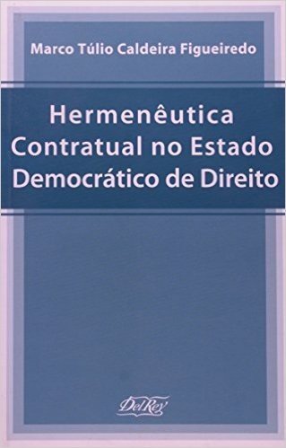 Hermenêutica Contratual no Estado Democrático de Direito