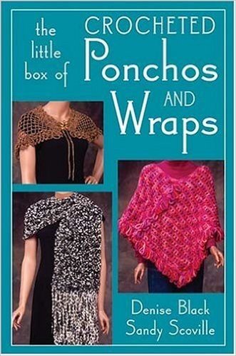 The Little Box of Crocheted Ponchos and Wraps