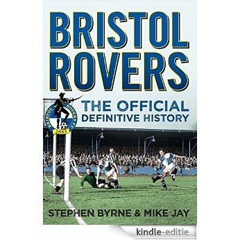Bristol Rovers The Official Definitive History (English Edition) [Kindle-editie]