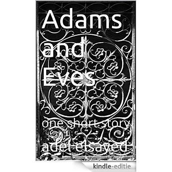 Adams and Eves: one short story (English Edition) [Print Replica] [Kindle-editie]