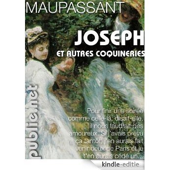 Joseph, et autres coquineries: contes coquins et grivois de Maupassant : hymne à l'écriture légère (Nos Classiques) [Kindle-editie]
