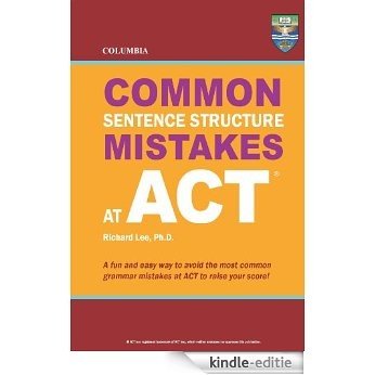 Columbia Common Sentence Structure Mistakes at ACT (English Edition) [Kindle-editie]