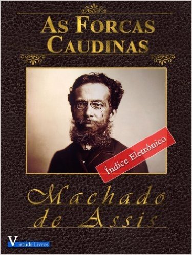 As Forcas Caudinas - Annotated (Obras Machado de Assis Book 1) (English Edition)