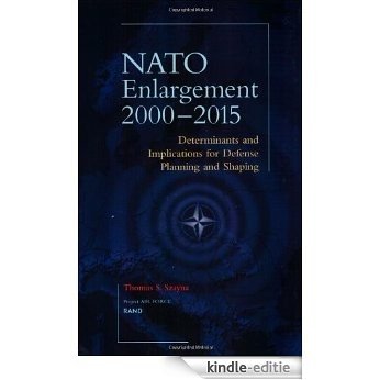 NATO's Further Enlargement: Determinants and Implications for Defense Planning and Shaping [Kindle-editie]