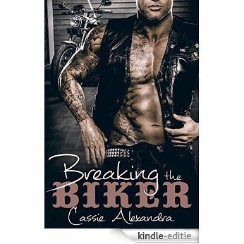 Breaking The Biker (The Biker Series) - An MC Gold Vipers Motorcycle Club Biker Romance Novel (English Edition) [Kindle-editie]