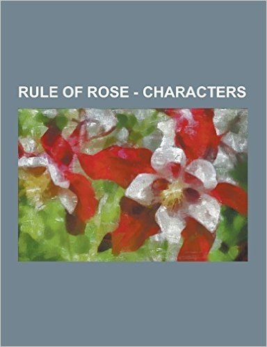 Rule of Rose - Characters: Adults, Animals, Aristocrat Club Members, Children, Female Characters, Male Characters, Anthony Dolittle, Clara, Grego