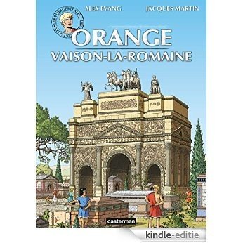 Les Voyages d'Alix - Orange et Vaison-La-Romaine (MARTIN) [Kindle-editie]