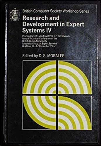 indir Research and Development in Expert Systems IV: Proceedings of Expert Systems &#39;87, the Seventh Annual Technical Conference of the British Computer ... (British Computer Society Workshop Series)