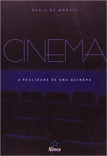 Cinema - A Realidade De Uma Quimera