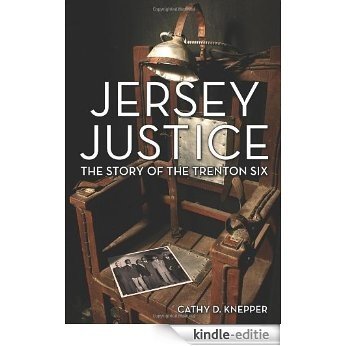 Jersey Justice: The Story of the Trenton Six (Rivergate Books) [Kindle-editie]