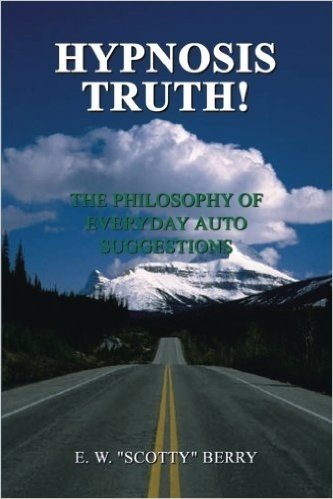 Hypnosis Truth!: The Philosophy of Everyday Auto Suggestions