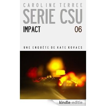 Impact: Une enquête de Kate Kovacs (CSU t. 6) (French Edition) [Kindle-editie]