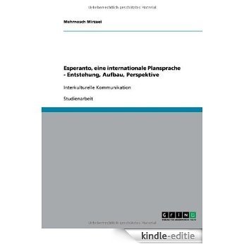 Esperanto, eine internationale Plansprache - Entstehung, Aufbau, Perspektive [Kindle-editie]