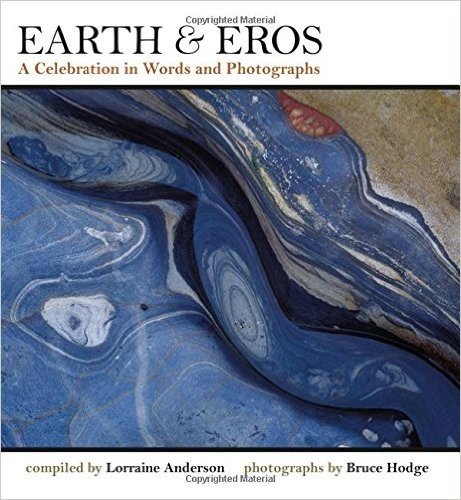 Earth & Eros: A Celebration in Words and Photographs