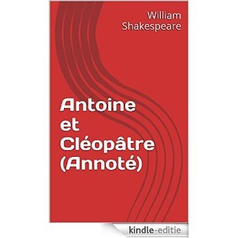 Antoine et Cléopâtre (Annoté) (French Edition) [Kindle-editie]