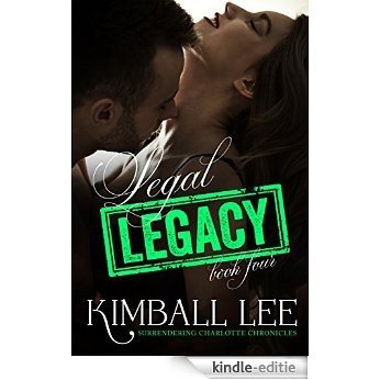 Legal Legacy 4 (Surrendering Charlotte Chronicles Book 12) (English Edition) [Kindle-editie]