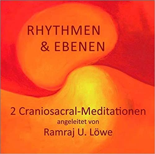 Rhythmen und Ebenen CD: 2 Craniosacral-Meditationen
