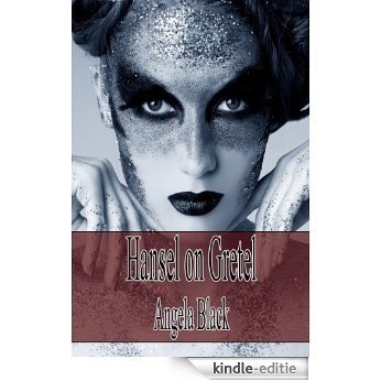 Hansel on Gretel (An Erotic Fairy Tale) (Angel Fairy Tales) (English Edition) [Kindle-editie]