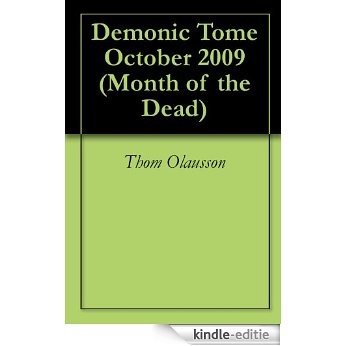 Demonic Tome October 2009 (Month of the Dead) (English Edition) [Kindle-editie]