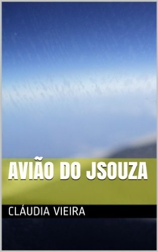 Avião do JSouza (Aviação Livro 1)