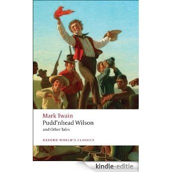 Pudd'nhead Wilson and Other Tales (Oxford World's Classics) [Kindle-editie]
