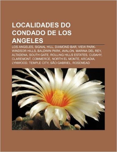 Localidades Do Condado de Los Angeles: Los Angeles, Signal Hill, Diamond Bar, View Park-Windsor Hills, Baldwin Park, Avalon, Marina del Rey