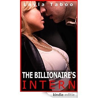 The Billionaire's Intern - A Taboo, First Time, Steamy Romance Story (English Edition) [Kindle-editie]